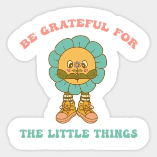 Be Grateful For The Little Things Sticker